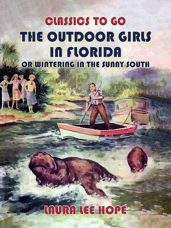 The Outdoor Girls In Florida, Or Wintering In The Sunny South, Classics To Go