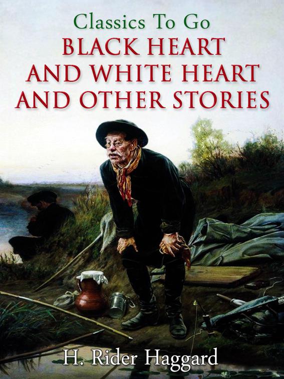 Black Heart and White Heart and other stories, Classics To Go