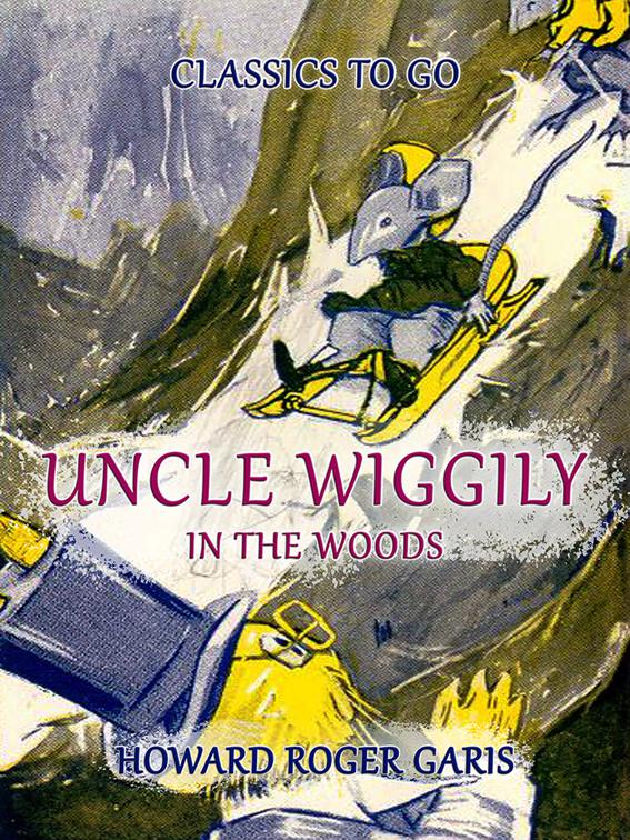 Uncle Wiggily In The Woods, Classics To Go