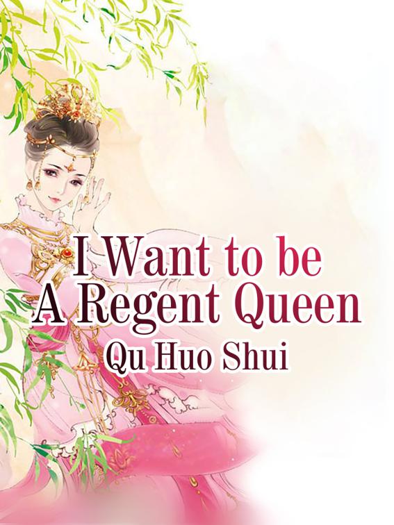 I Want to be A Regent Queen, Volume 2