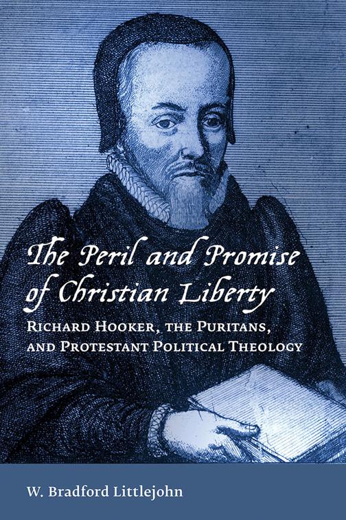 The Peril and Promise of Christian Liberty, Emory University Studies in Law and Religion