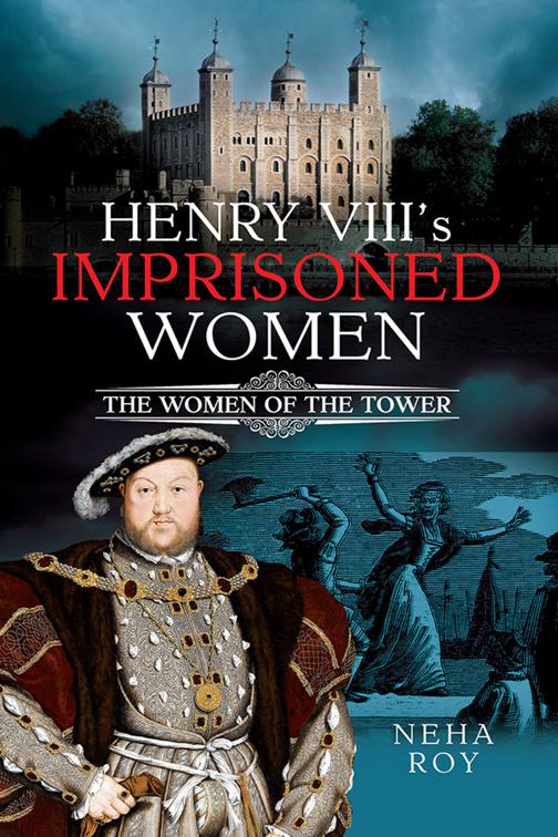 Henry VIII&#x27;s Imprisoned Women