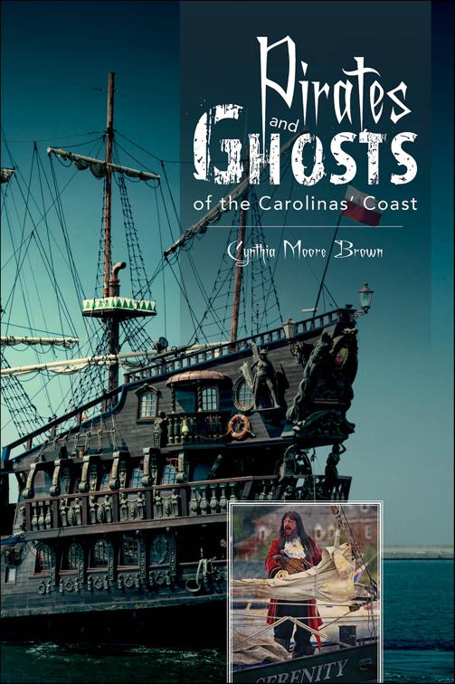 Pirates and Ghosts of the Carolinas&#x27; Coast