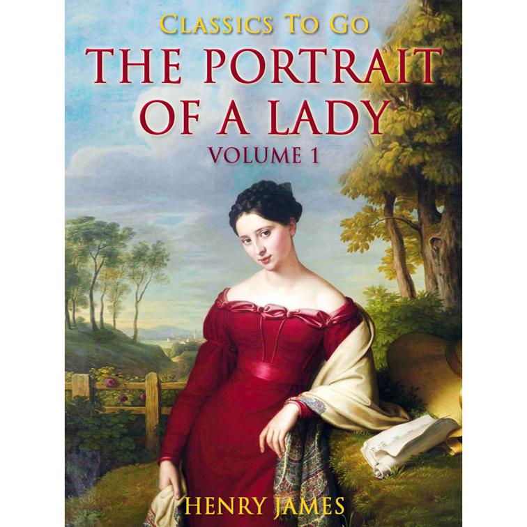 The Portrait of a Lady — Volume 1, Classics To Go