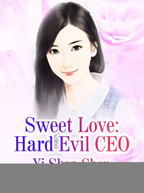 Sweet Love: Hard Evil CEO, Volume 2