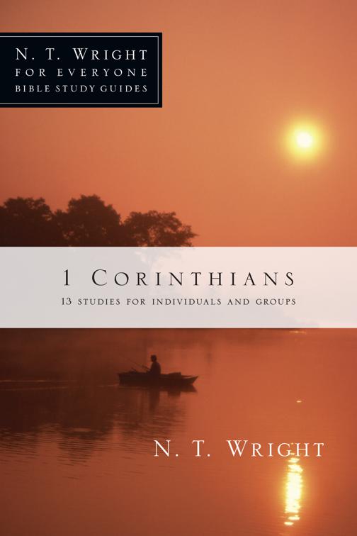 1 Corinthians, N. T. Wright for Everyone Bible Study Guides