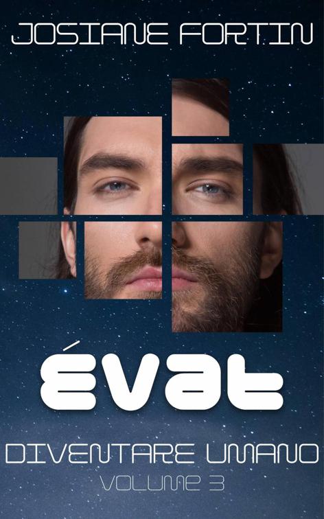 Évat, Diventare umano