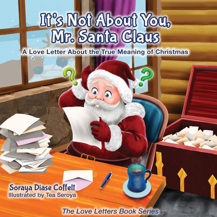 It&#x27;s Not About You, Mr. Santa Claus, The Love Letters Book Series