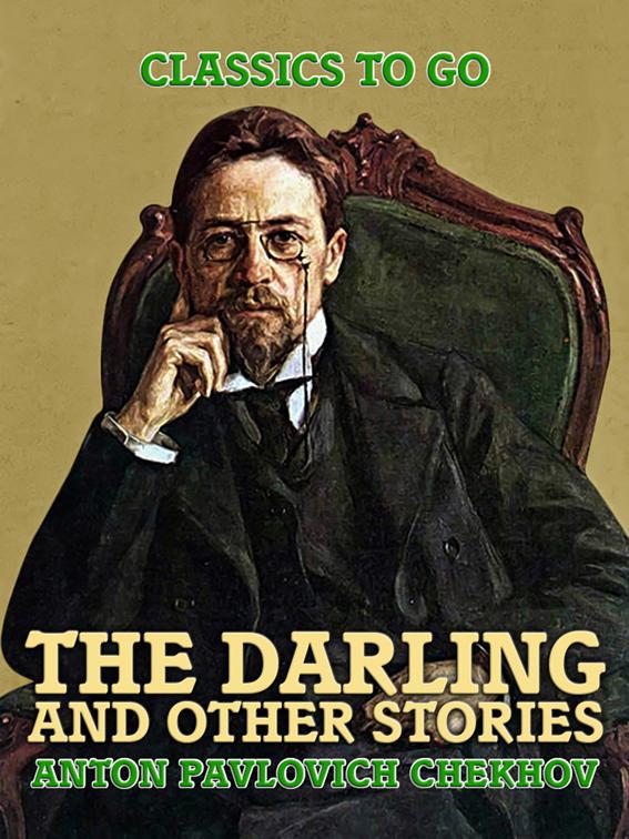 The Darling and Other Stories, Classics To Go