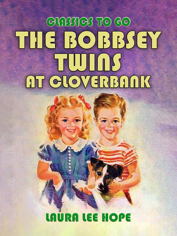 The Bobbsey Twins at Cloverbank, Classics To Go