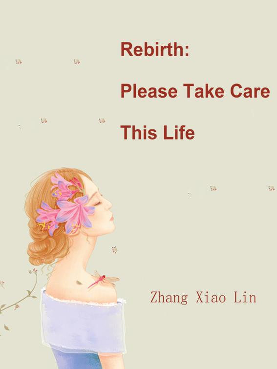 Rebirth: Please Take Care This Life, Volume 1
