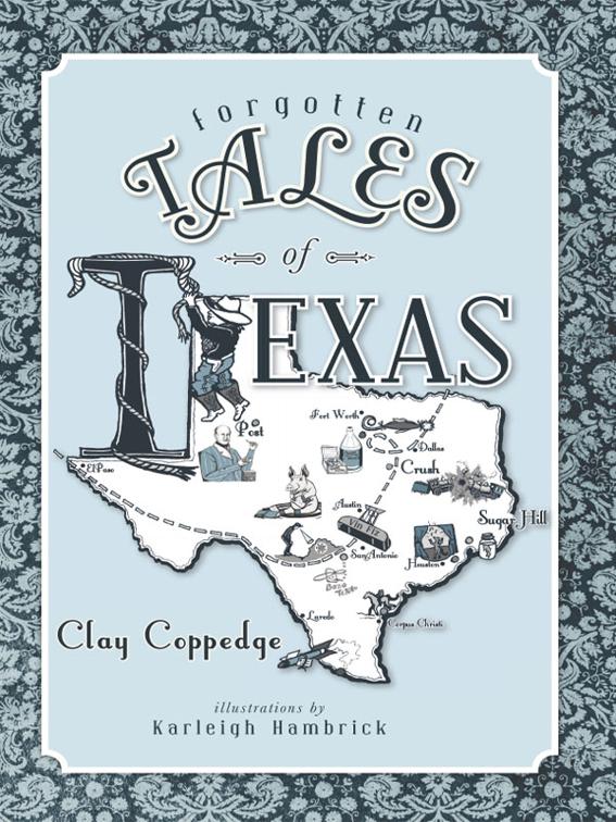 Forgotten Tales of Texas, Forgotten Tales