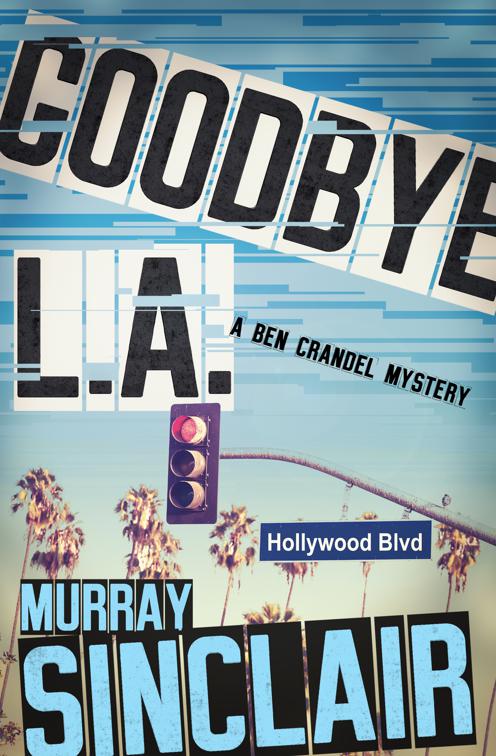 Goodbye L.A., The Ben Crandel Mysteries