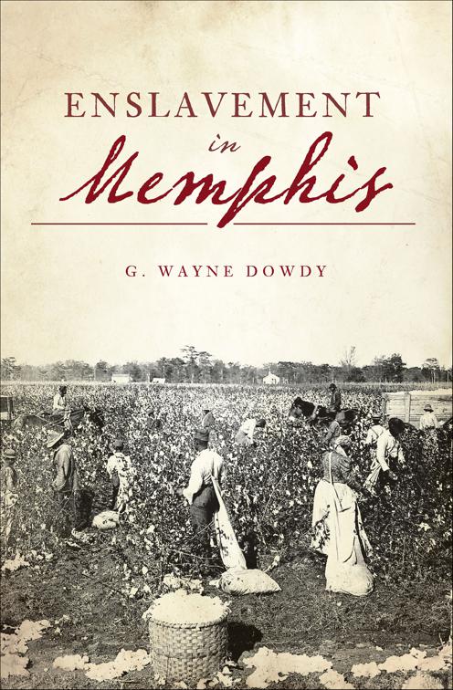 Enslavement in Memphis, American Heritage