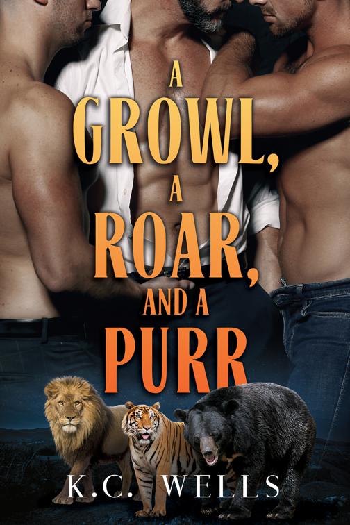 This image is the cover for the book A Growl, a Roar, and a Purr, Lions & Tigers & Bears