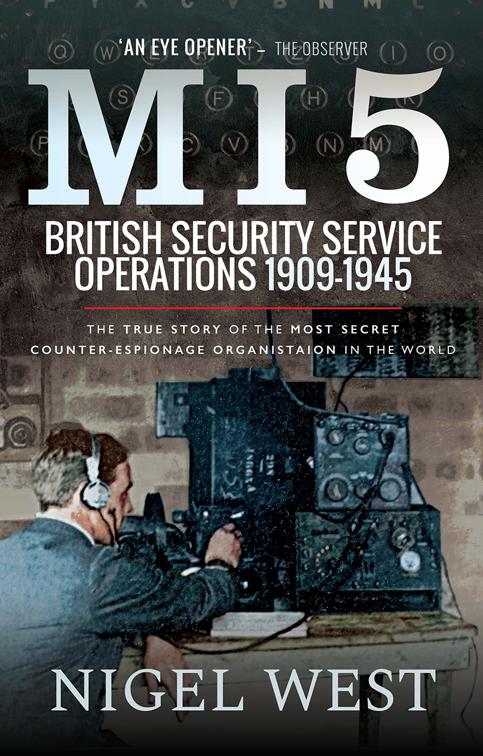 MI5: British Security Service Operations, 1909–1945