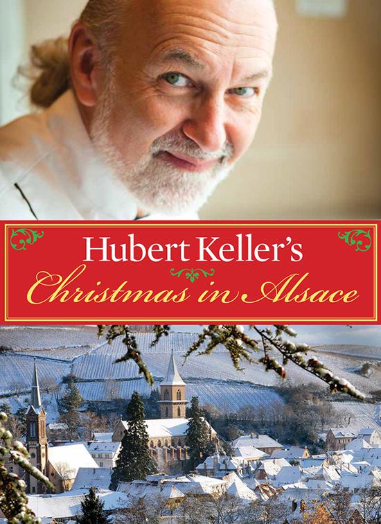 Hubert Keller&#x27;s Christmas in Alsace