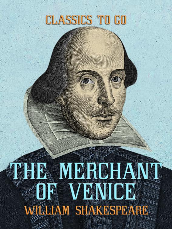This image is the cover for the book The Merchant of Venice, Classics To Go