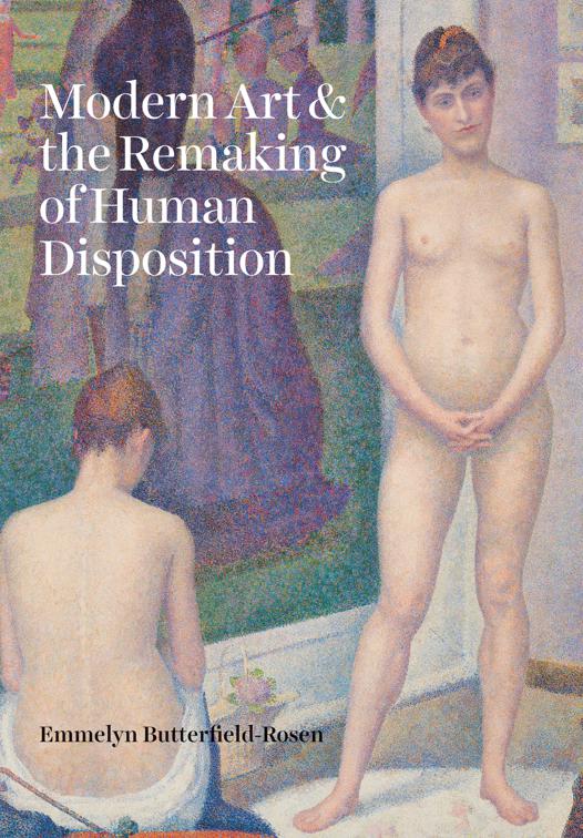 Modern Art &amp; the Remaking of Human Disposition