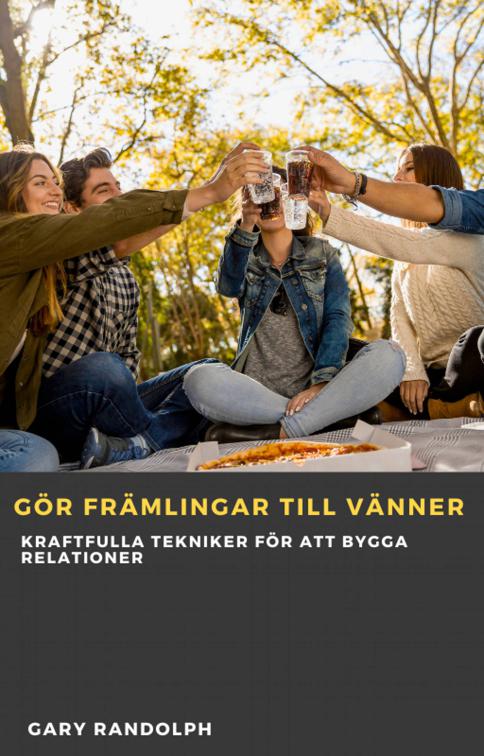Gör främlingar till vänner