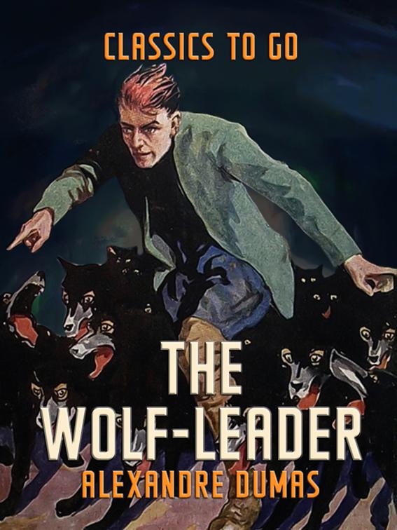 The Wolf-Leader, Classics To Go