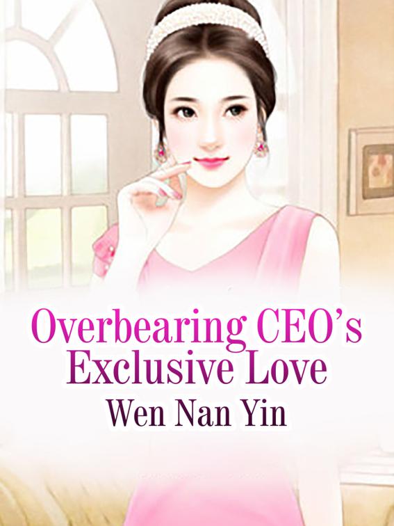 Overbearing CEO’s Exclusive Love, Volume 3