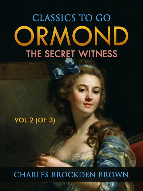 Ormond; Or, The Secret Witness. Volume 2 (of 3), Classics To Go