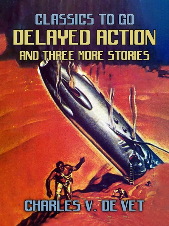 Delayed Action and three mor stories, Classics To Go