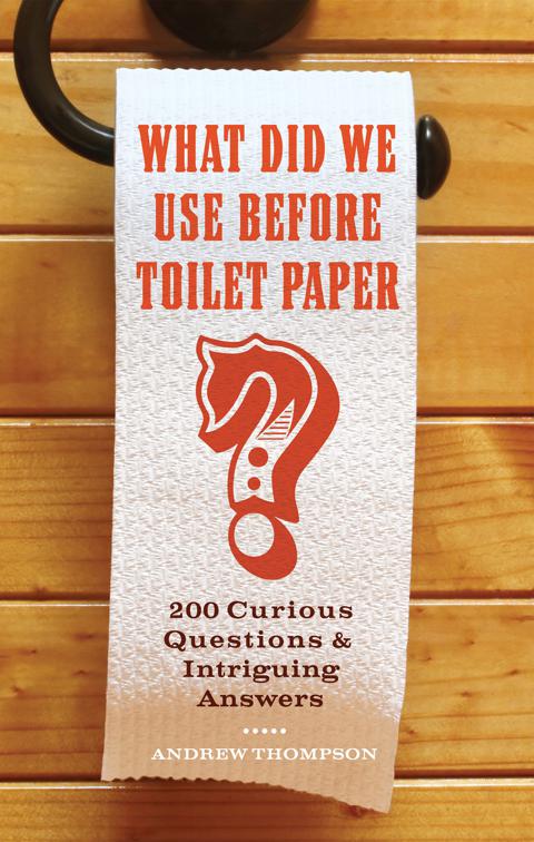 What Did We Use Before Toilet Paper?, Fascinating Bathroom Readers