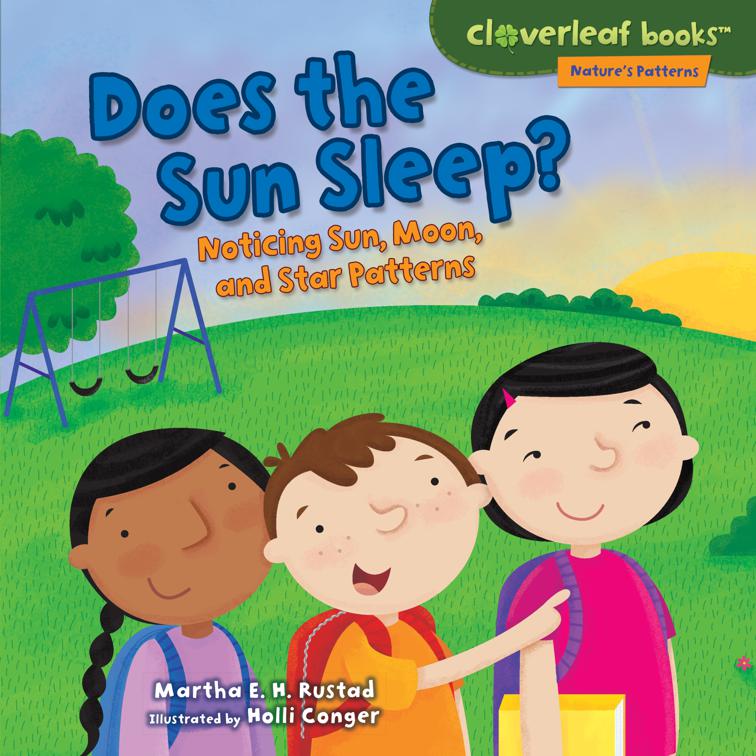 Does Sun Sleep?, Cloverleaf Books ™—Nature&#x27;s Patterns