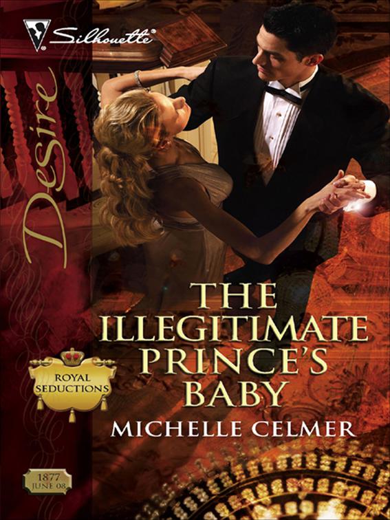 Illegitimate Prince&#x27;s Baby, Royal Seductions