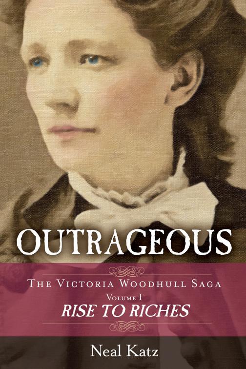 This image is the cover for the book Outrageous, The Victoria Woodhull Saga