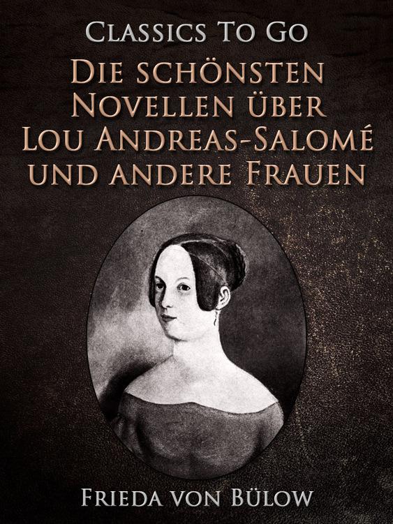 Die schönsten Novellen über Lou Andreas-Salomé und andere Frauen, Classics To Go
