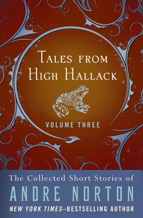 Tales from High Hallack Volume Three, The Collected Short Stories of Andre Norton