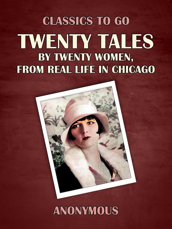 Twenty Tales by Twenty Women, From Real Life in Chicago, Classics To Go