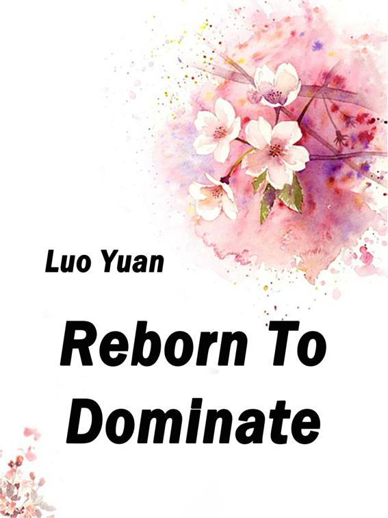 Reborn To Dominate, Volume 1