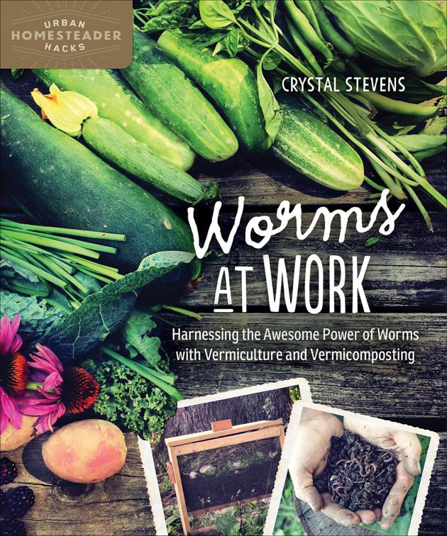 Worms at Work, Urban Homesteader Hacks