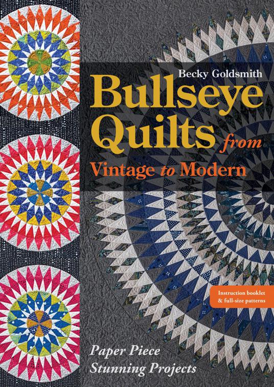 Bullseye Quilts from Vintage to Modern