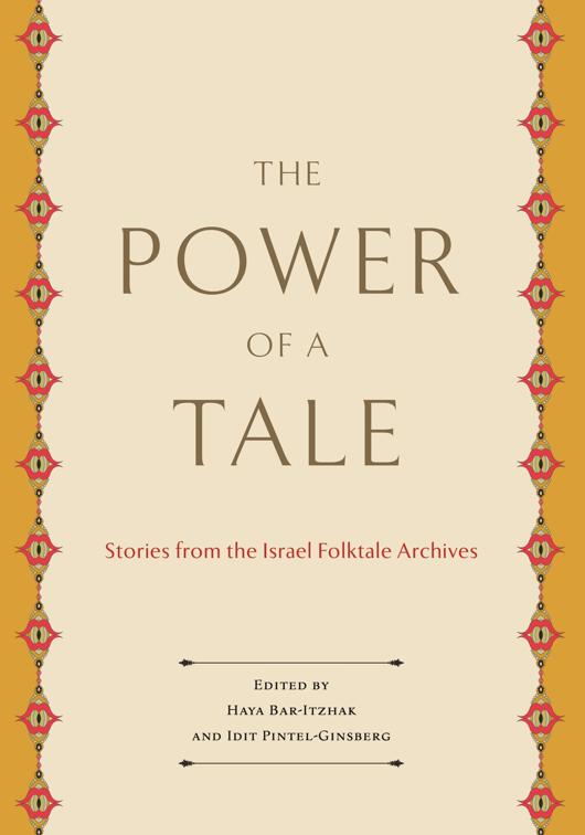 Power of a Tale, Raphael Patai Series in Jewish Folklore and Anthropology