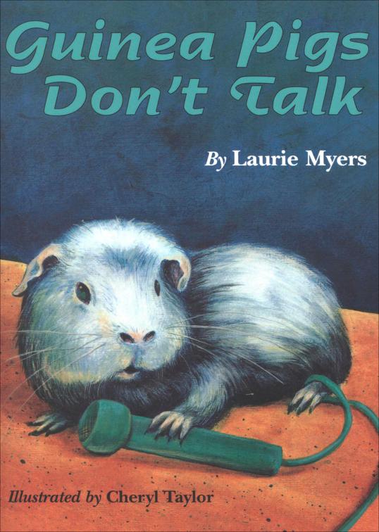 Guinea Pigs Don&#x27;t Talk