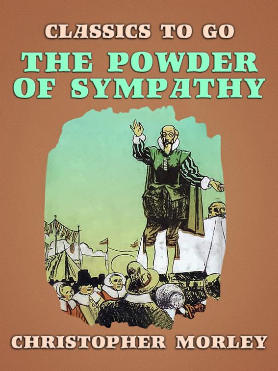 This image is the cover for the book The Powder of Sympathy, Classics To Go