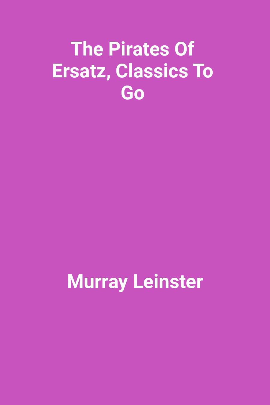 The Pirates Of Ersatz, Classics To Go