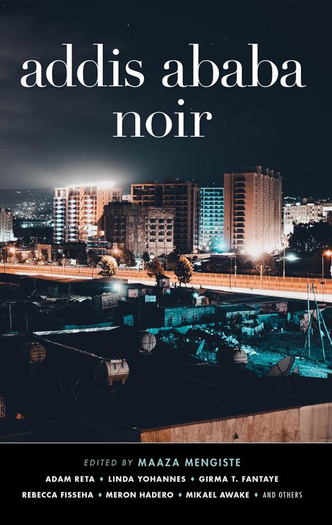 Addis Ababa Noir, Akashic Noir