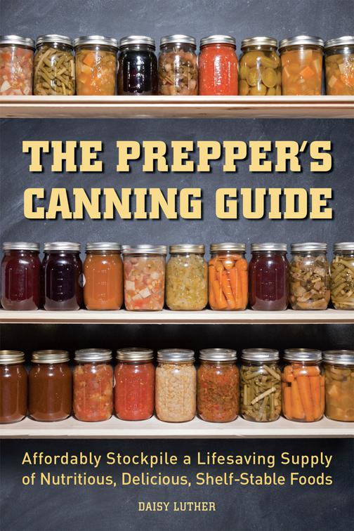 Prepper&#x27;s Canning Guide, Preppers