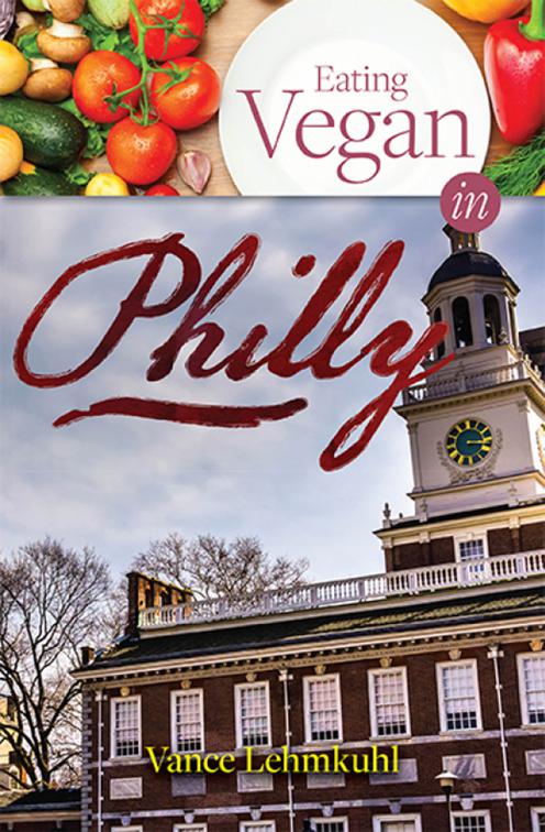 Eating Vegan in Philly, Vegan City Guides