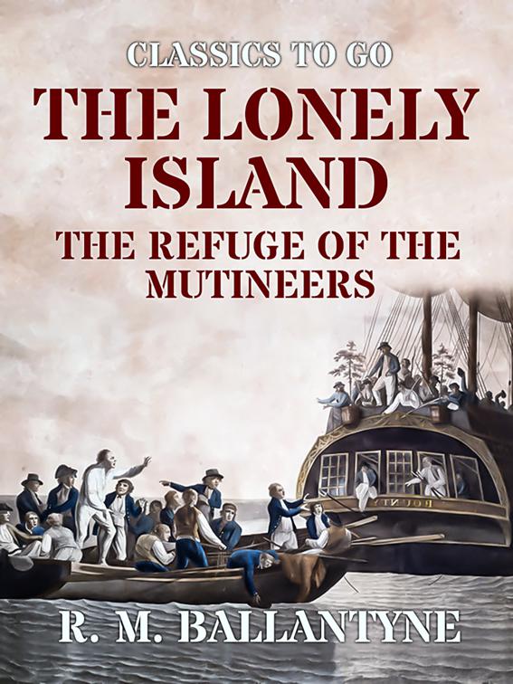 The Lonely Island The Refuge of the Mutineers, Classics To Go