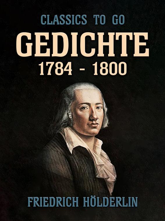 Gedichte 1784 - 1800, Classics To Go