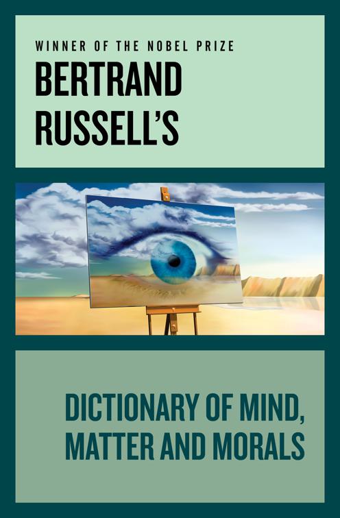 Bertrand Russell&#x27;s Dictionary of Mind, Matter and Morals