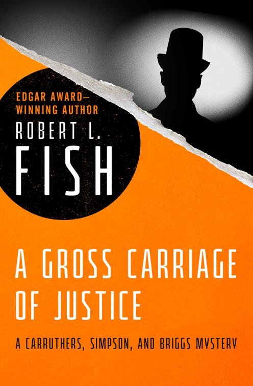 Gross Carriage of Justice, The Carruthers, Simpson, and Briggs Mysteries