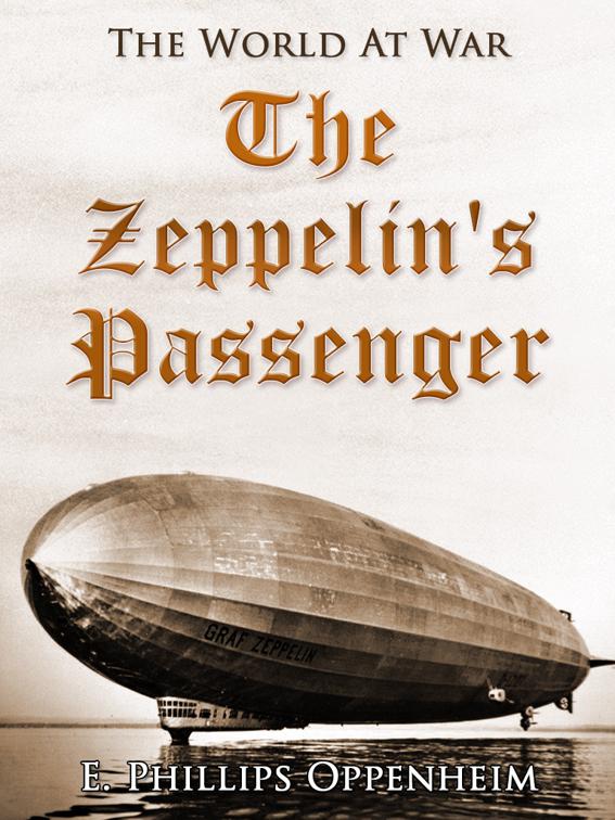 The Zeppelin&#x27;s Passenger, The World At War